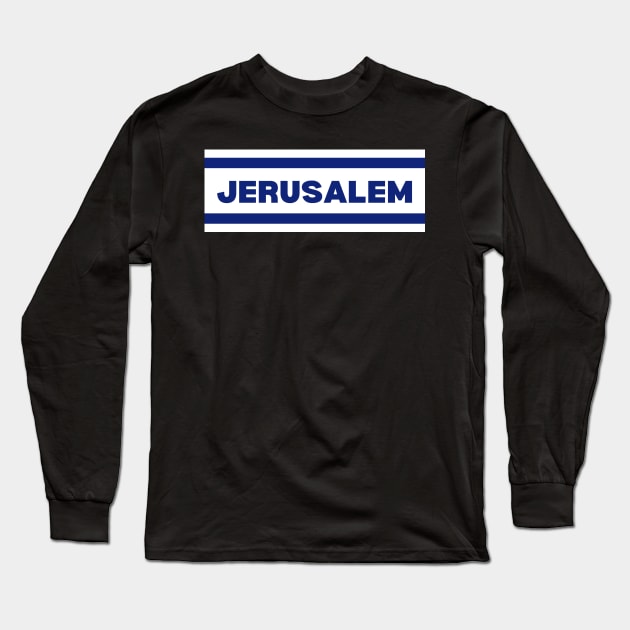 Jerusalem City in Israel Flag Colors Long Sleeve T-Shirt by aybe7elf